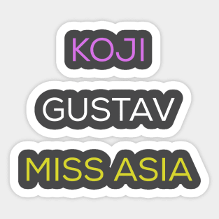 Koji, Gustav & Miss Asia Sticker